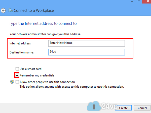 Enter the Host Name we provided you in the activation email as the Internet address and for Destination name simply put 24vc. Click Create.